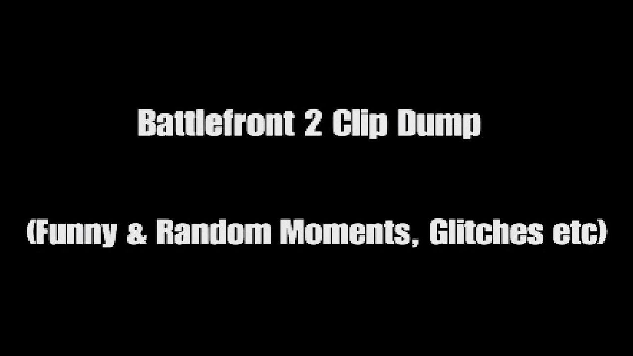 Battlefront Clip Dump (Audio Warning!)