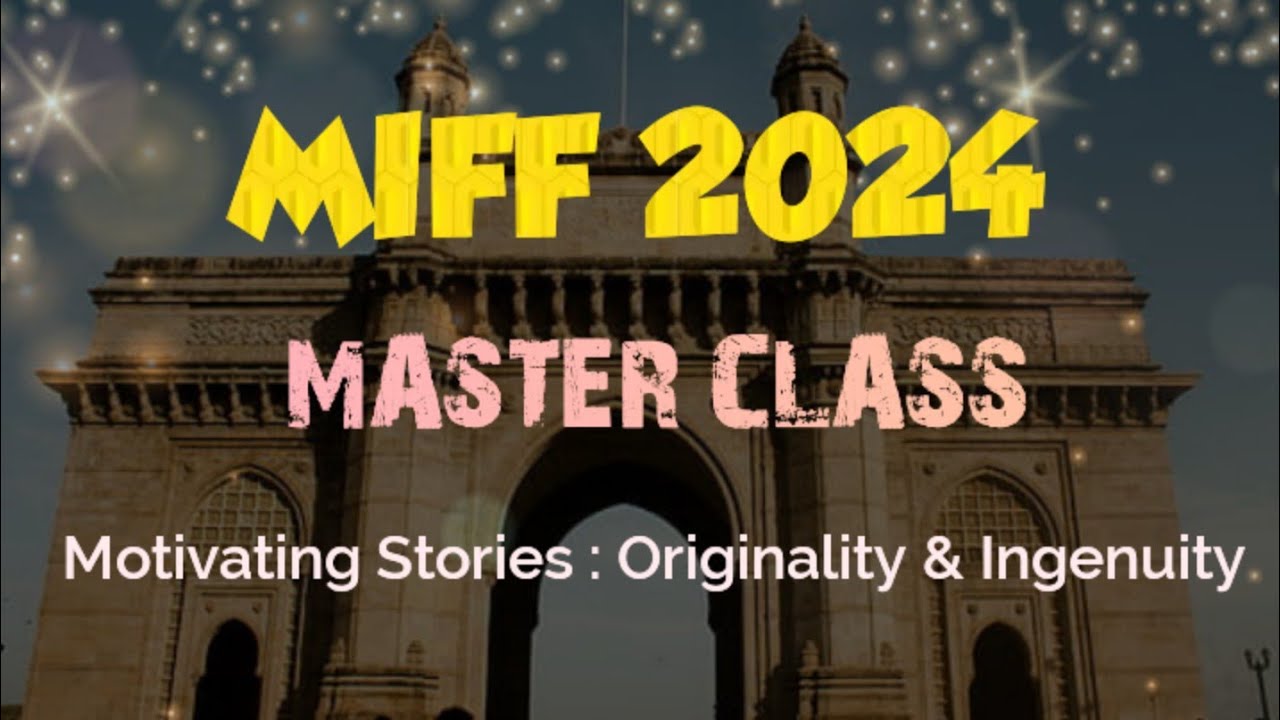 MIFF 2024 | MASTER CLASS | Motivating Stories : Originality & Ingenuity | Audrius Stonys