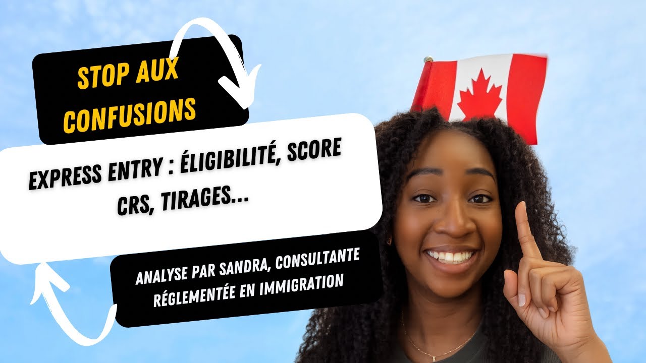 Express Entry : STOP aux confusions ! Score CRS, Tirages & Éligibilité expliqués