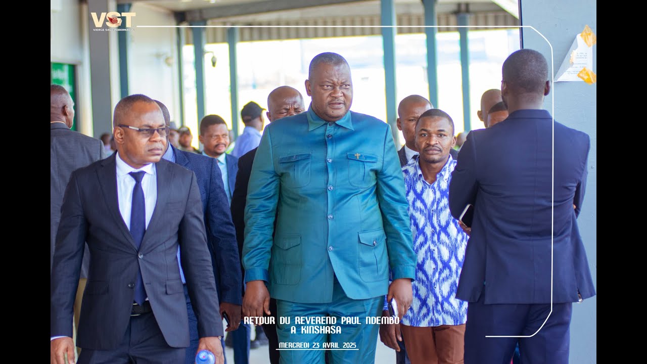 RETOUR DU REVEREND PAUL A KINSHASA  MERCREDI 23 AVRIL 2025