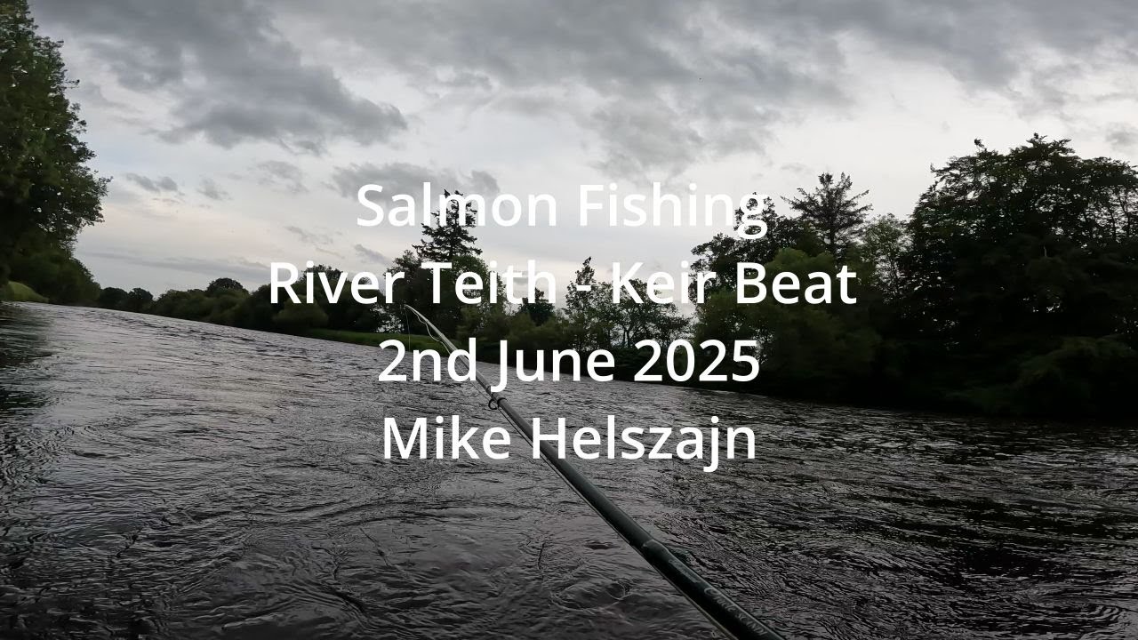 2nd June 2025 Salmon Fly Fishing, River Teith, Keir Beat