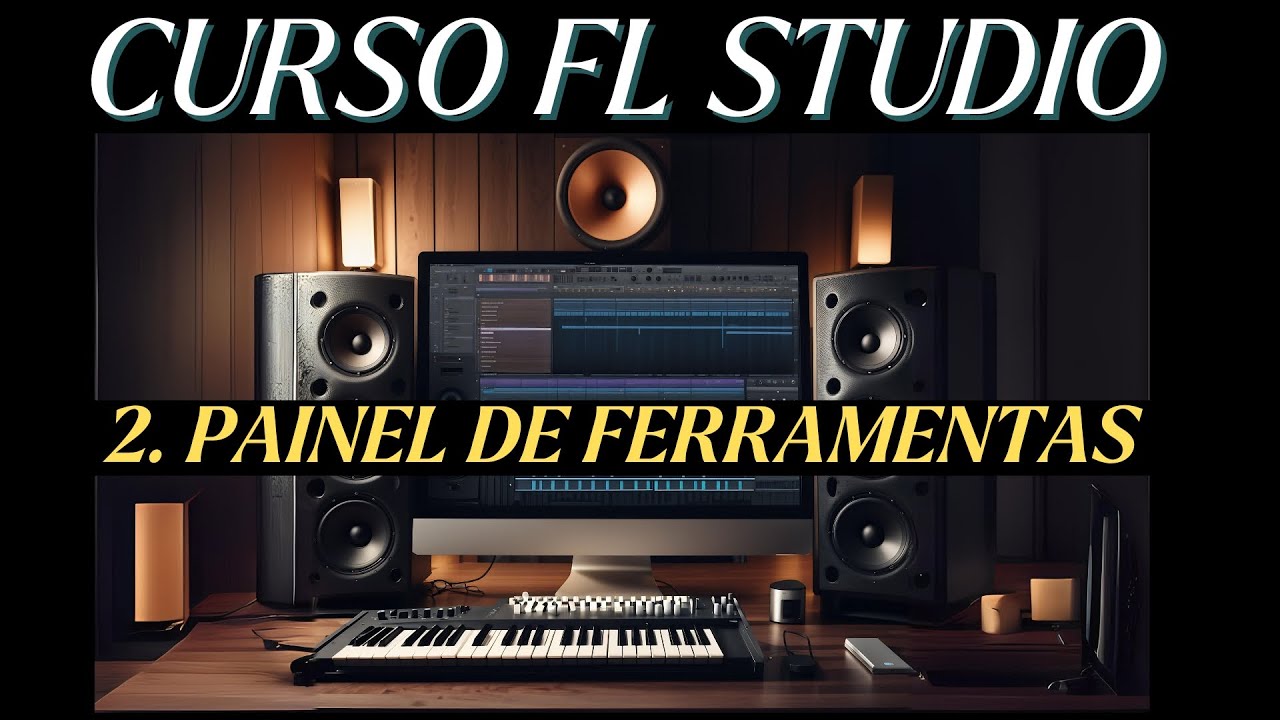 CURSO FL STUDIO PAINEL DE FERRAMENTAS AULA 2