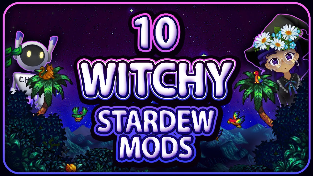My Top 10 ✨ WITCHY ✨ Stardew Mods!