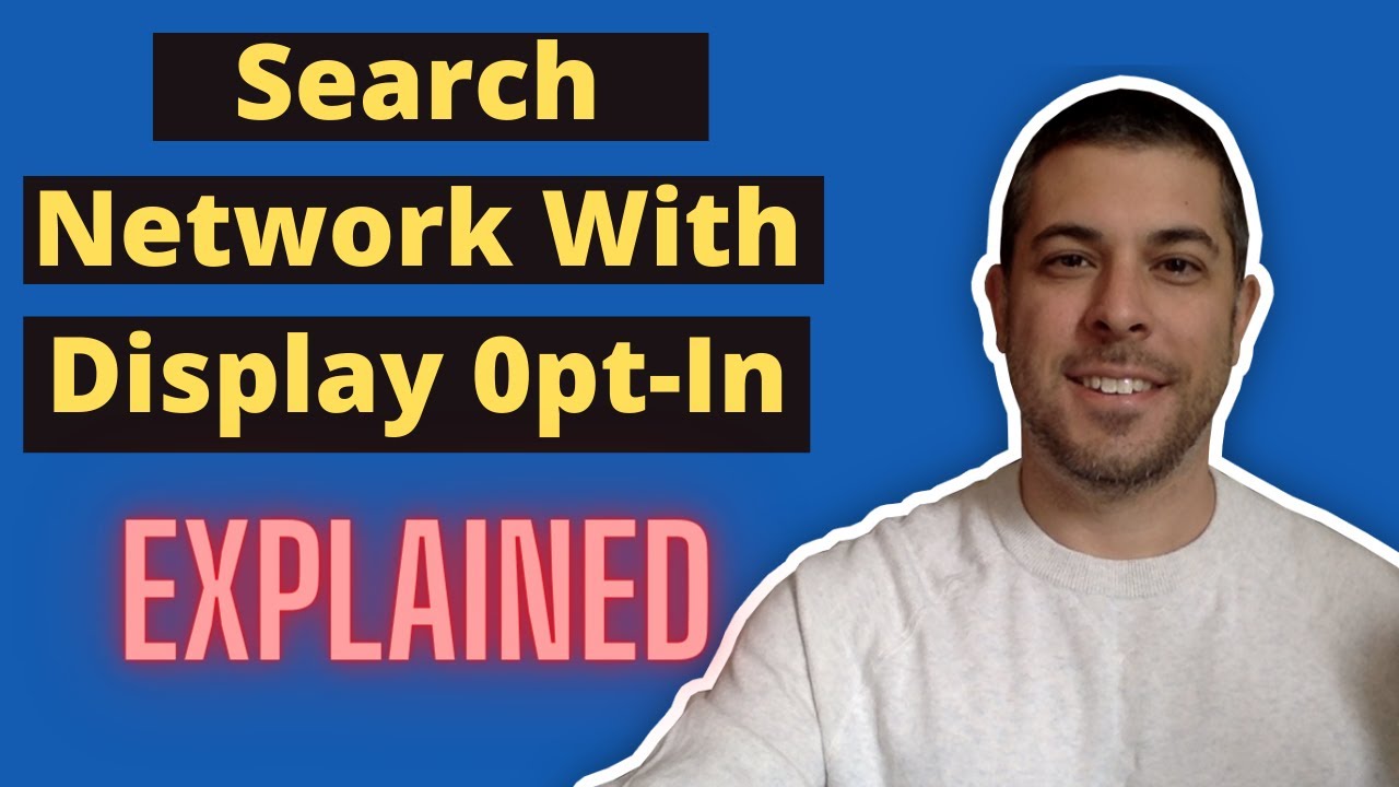 Search Network With Display Opt-In | What NOT to DO