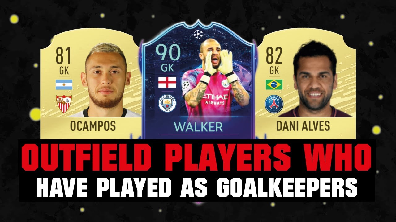 OUTFIELD PLAYERS WHO HAVE PLAYED AS GOALKEEPERS! 😵🔥| FT. WALKER, OCAMPOS, DANI ALVES... etc