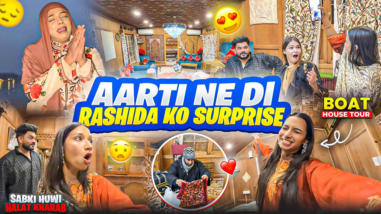 Aarti Ne Di Rashida Ko Surprise 😍Boat House Tour🥹Sabki Halat huwi Kharab Dal lake Mai😱Aarti vlogs