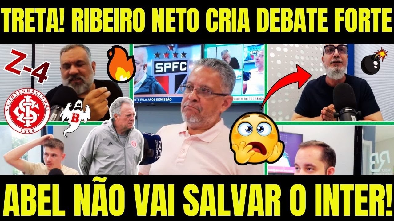 😨🚨🔥 TRETA NO DEBATE! RIBEIRO NETO P&Otilde;E FOGO EM DISCUSS&Atilde;O SOBRE O REBAIXAMENTO DO INTER!