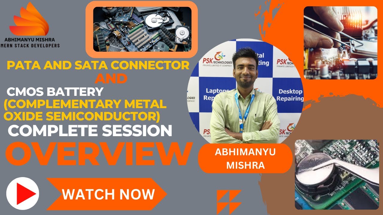 PATA and SATA Connector & CMOS Battery (Complementary Metal Oxide Semiconductor) complete session.