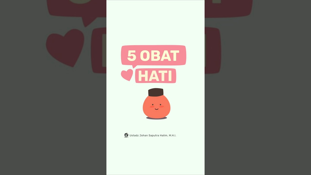 LIMA OBAT HATI - Ustadz Johan Saputra Halim