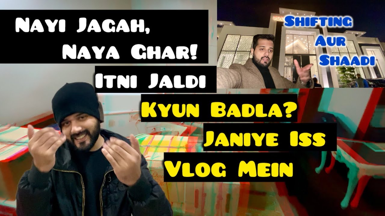 Shifting Aur Naya Ghar Nayi Jagah Aur Kuch Khaas Pal, interesting entertaining  vlog,👈🏻😁