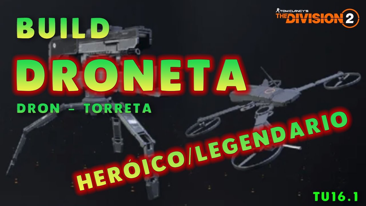 THE DIVISION 2 - BUILD: DRONETA | Electrónica - Dron / Torreta | TU16.1