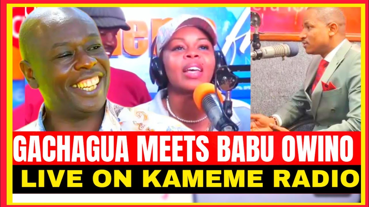 GACHAGUA MEETS BABU OWINO LIVE AT KAMEME RADIO