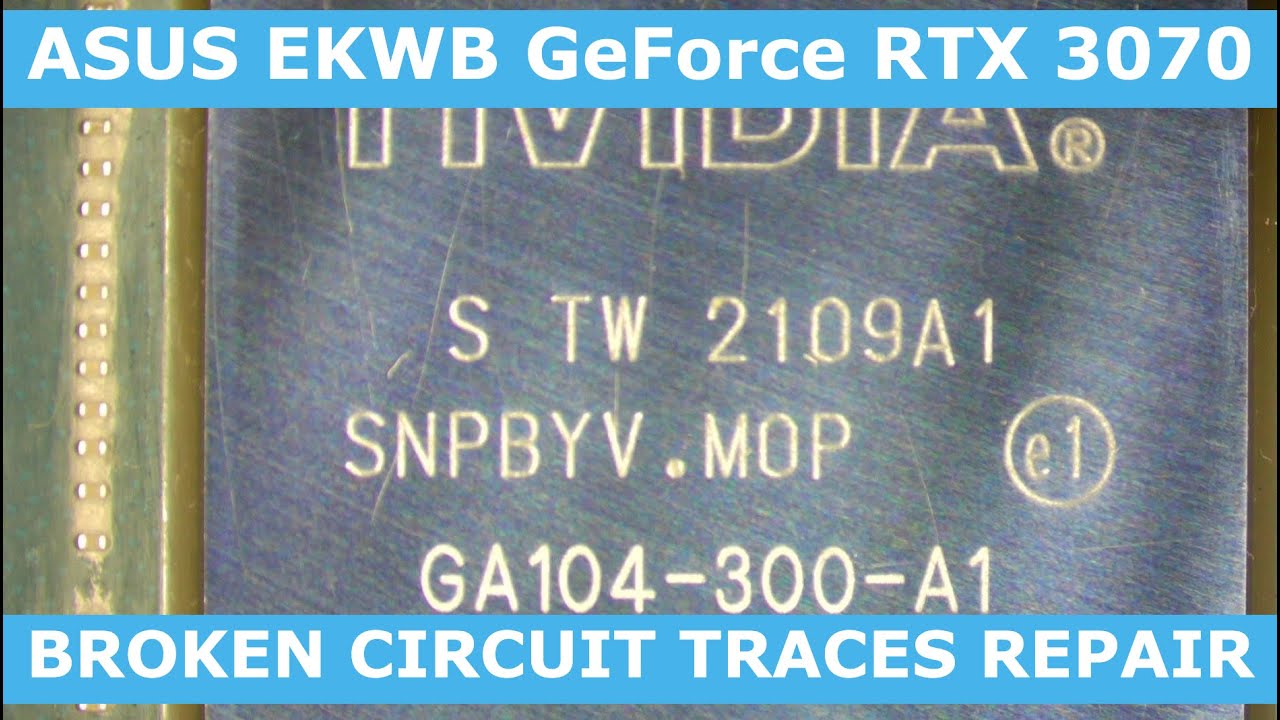 Asus EKWB GeForce RTX 3070 8GB broken circuit traces repair