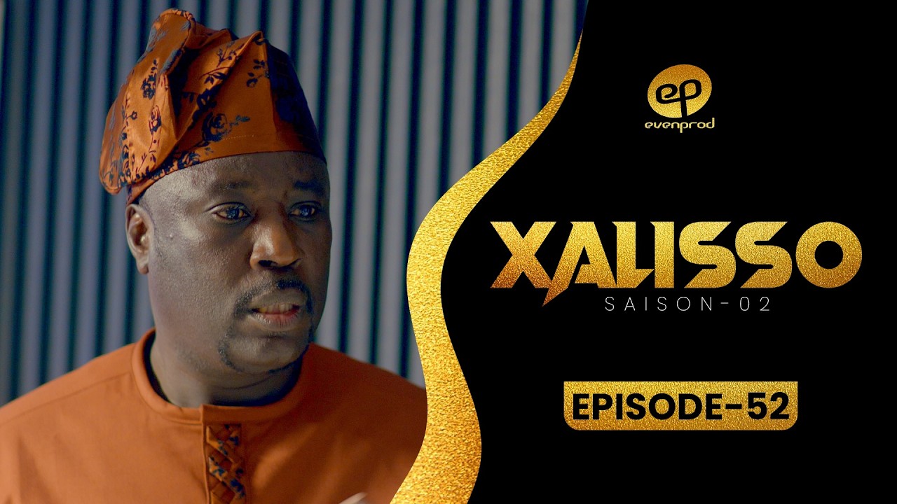 XALISSO - Saison 2 - Episode 52 **VOSTFR**