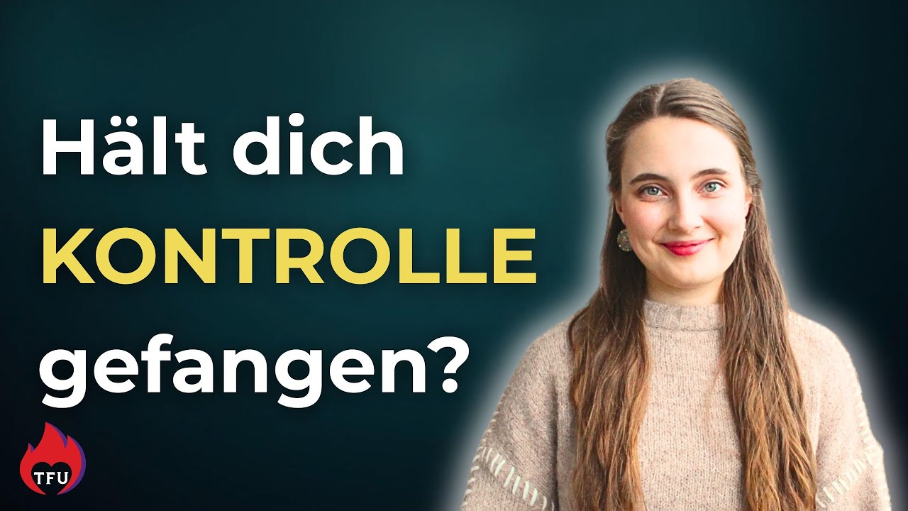 So erkennst du Kontrolle und lässt sie los.