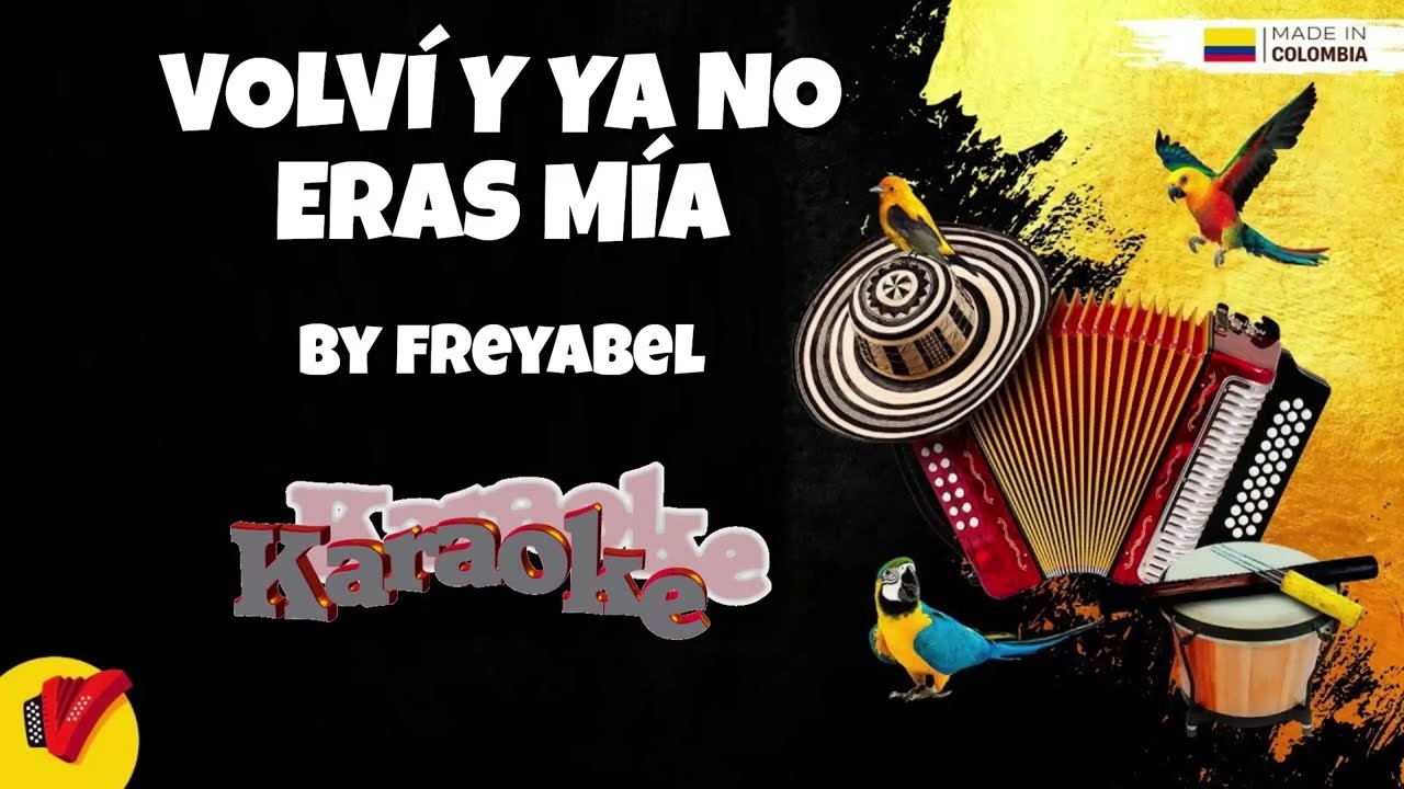 Volví y ya no eras mía- Karaoke