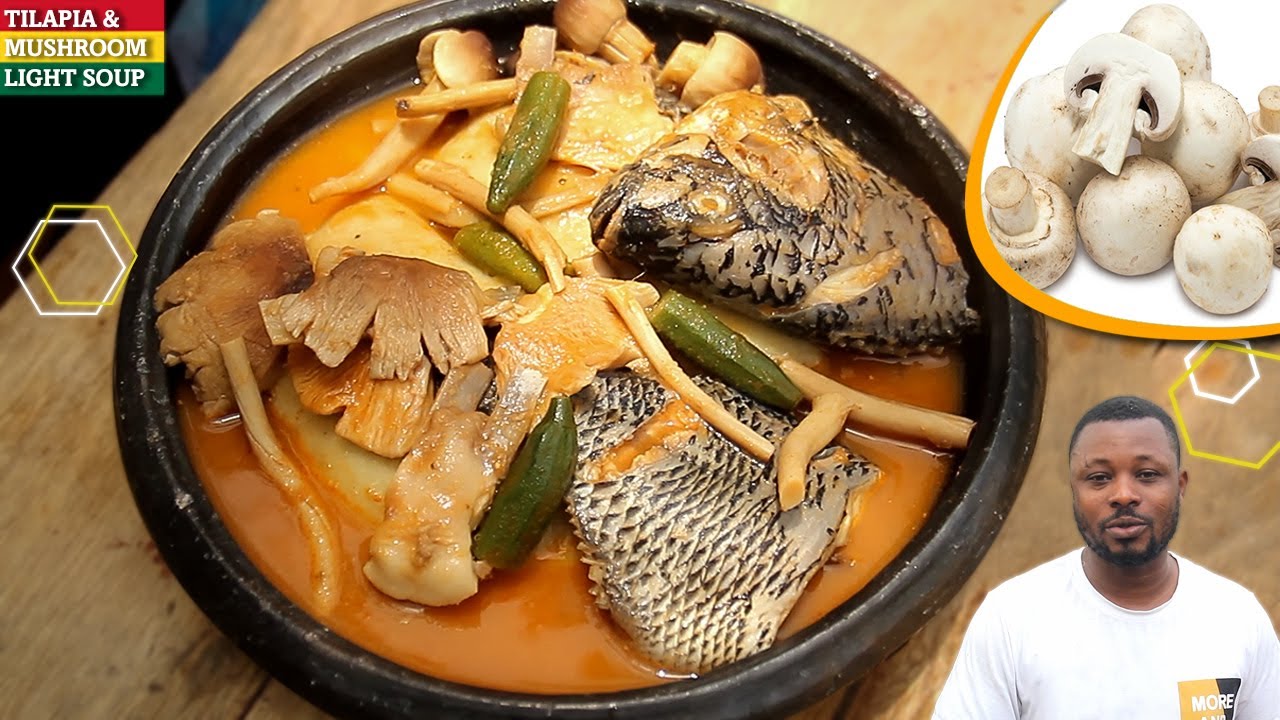 The Perfect Ghanaian Tilapia & Mushroom Light Soup With Fufu - Delicious Recipe