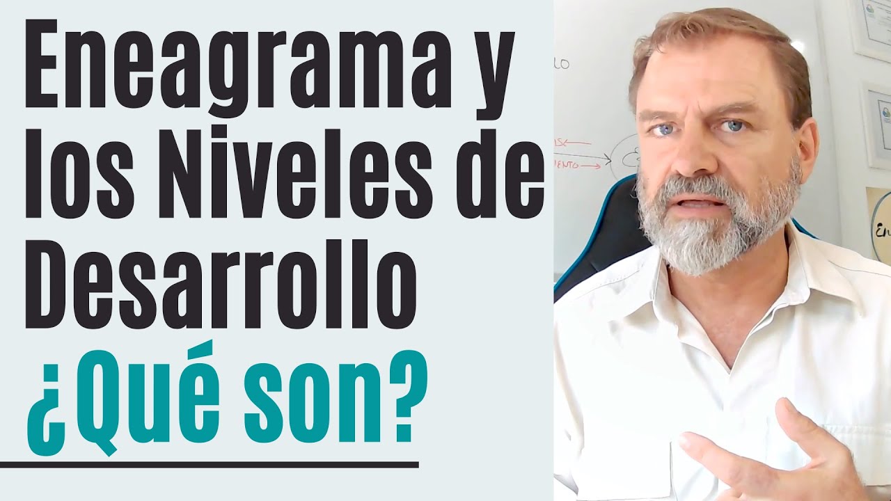 El Eneagrama y los Niveles de Desarrollo. ¿Qué son?