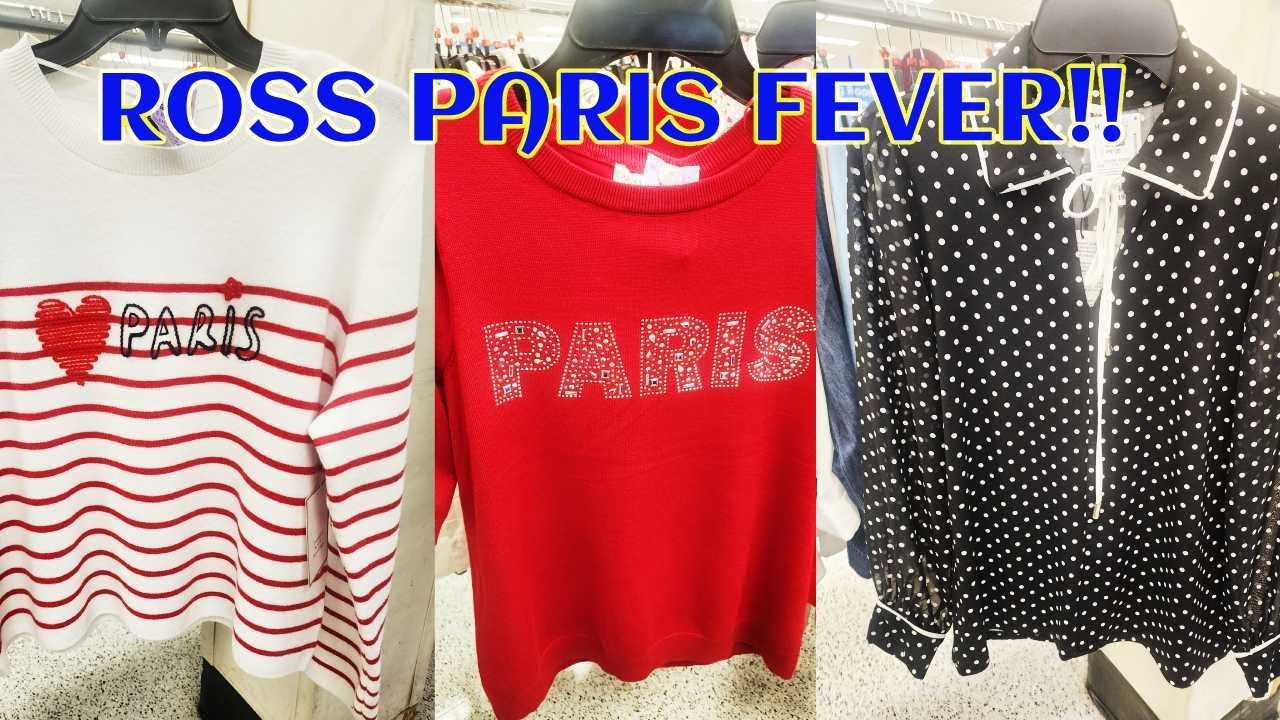 ROSS PARIS FEVER!!  🛍🥰👜