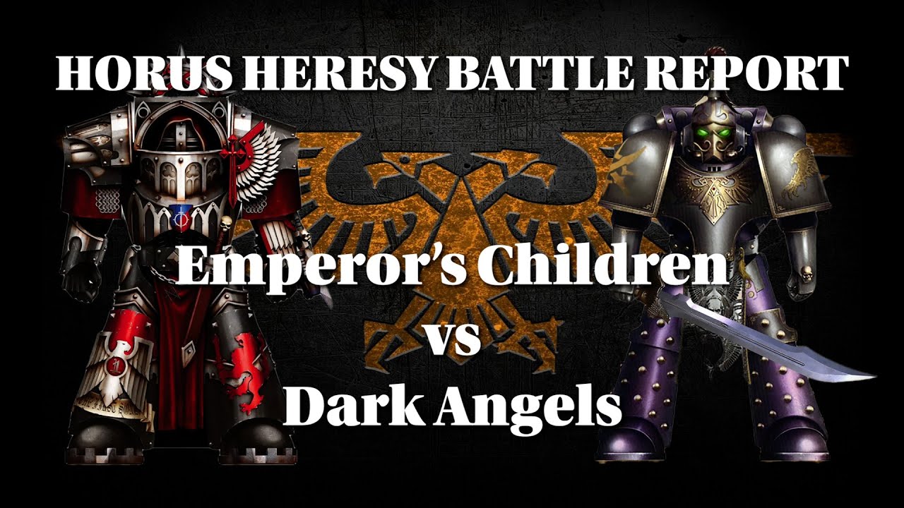 Horus Heresy Battle Report - Emperor’s Children vs Dark Angels