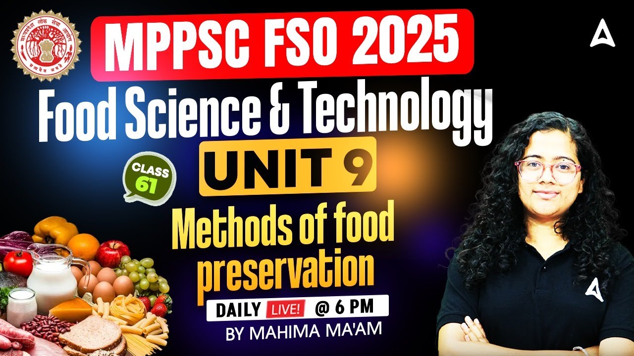 Занятия FSO по программе MPPSC 2025 | Пищевая наука и технологии, раздел 9 | Методы консервирован...