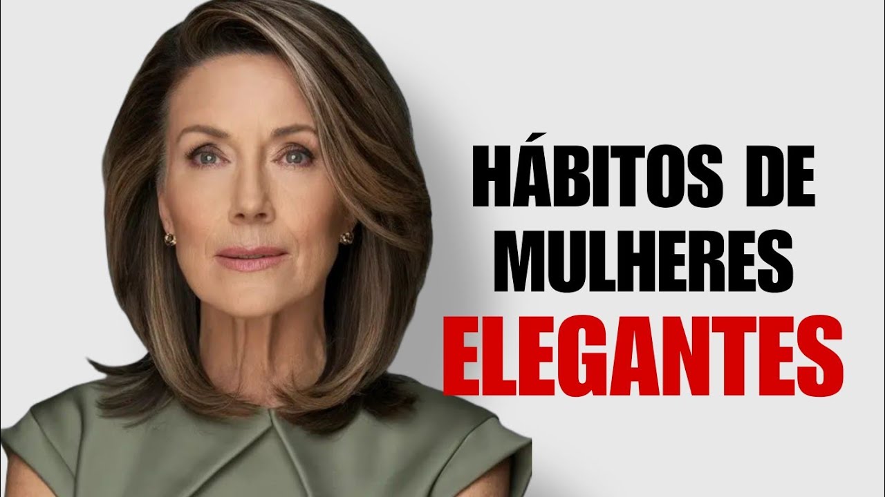 Hábitos de Uma Mulher Elegante e Com Classe: Só Mulheres Elegantes Fazem Isso
