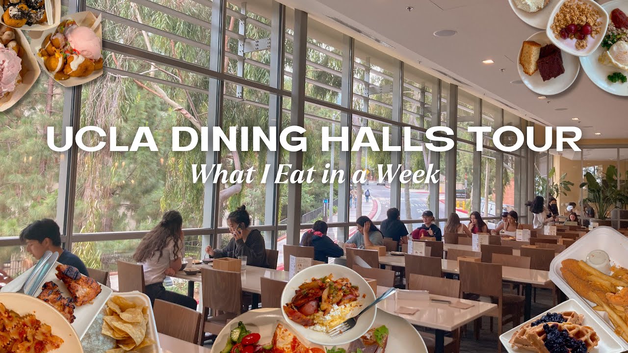 UCLA Dining Hall Tours: What a UCLA Student Eats in a Week