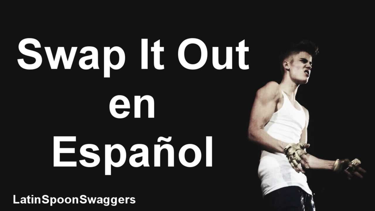 Swap it out - Justin Bieber (Letra Traducida al español) [LSS]