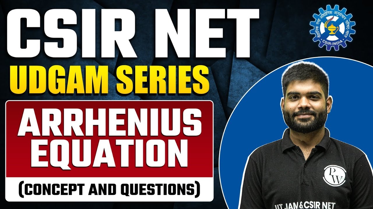 Arrhenius Equation (Concept and Questions) | Physical Chemistry | CSIR NET 2023