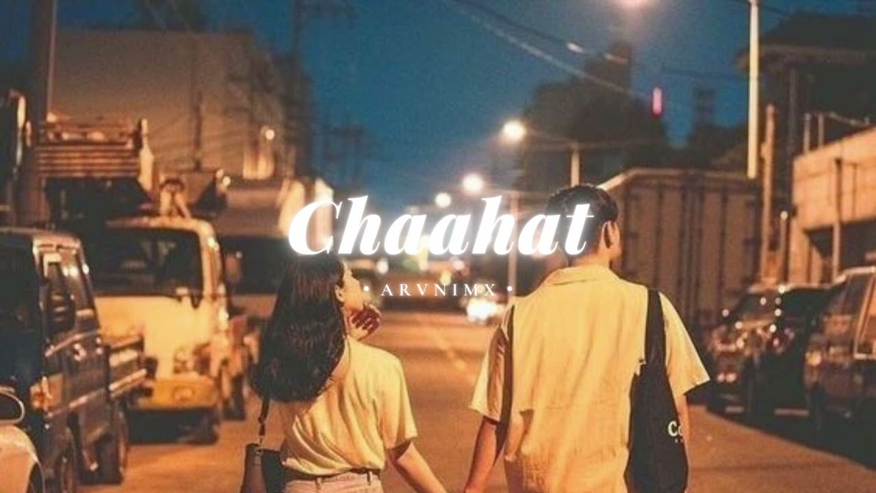 Chaahat - slowed and reverb | Rahat Fateh Ali Khan