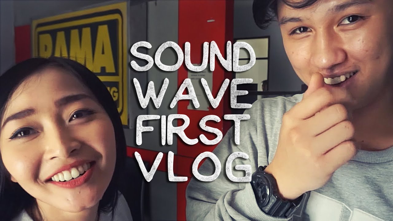 SEHARIAN BARENG SOUNDWAVE (VLOG #1)