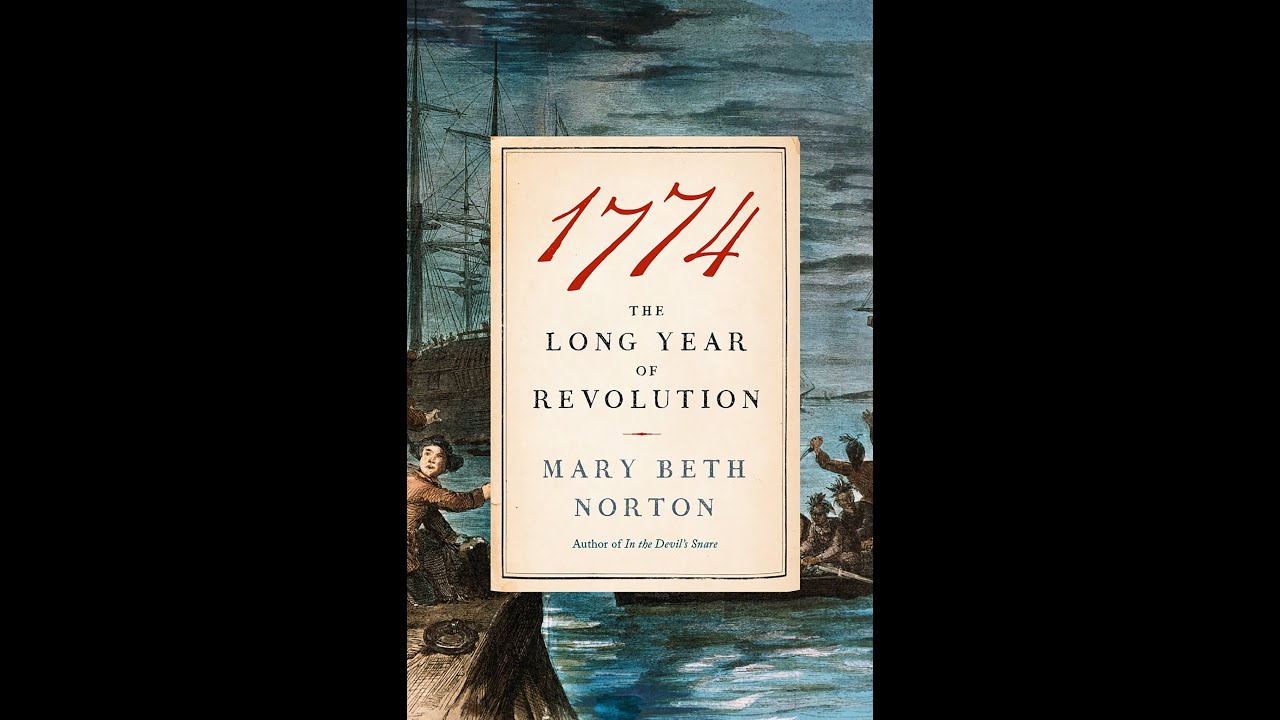 1774: The Long Year of Revolution - Mary Beth Norton