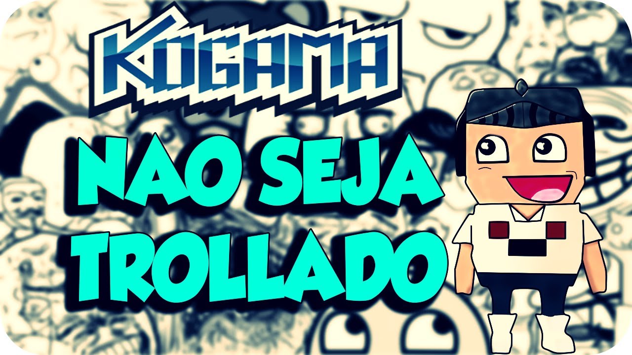 Kogama - Não Seja Trollado