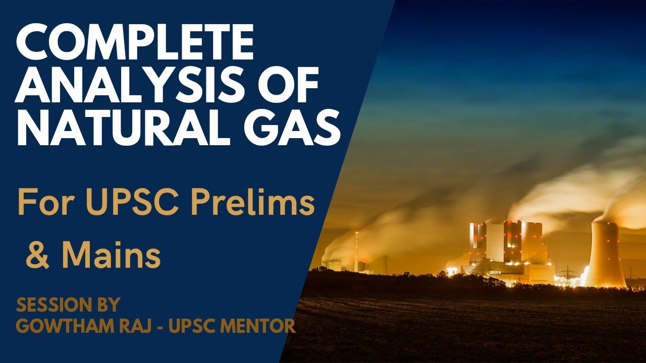 Critical Analysis of Natural gas resources from UPSC exam perspective | GS 3 Energy #upsc #ias