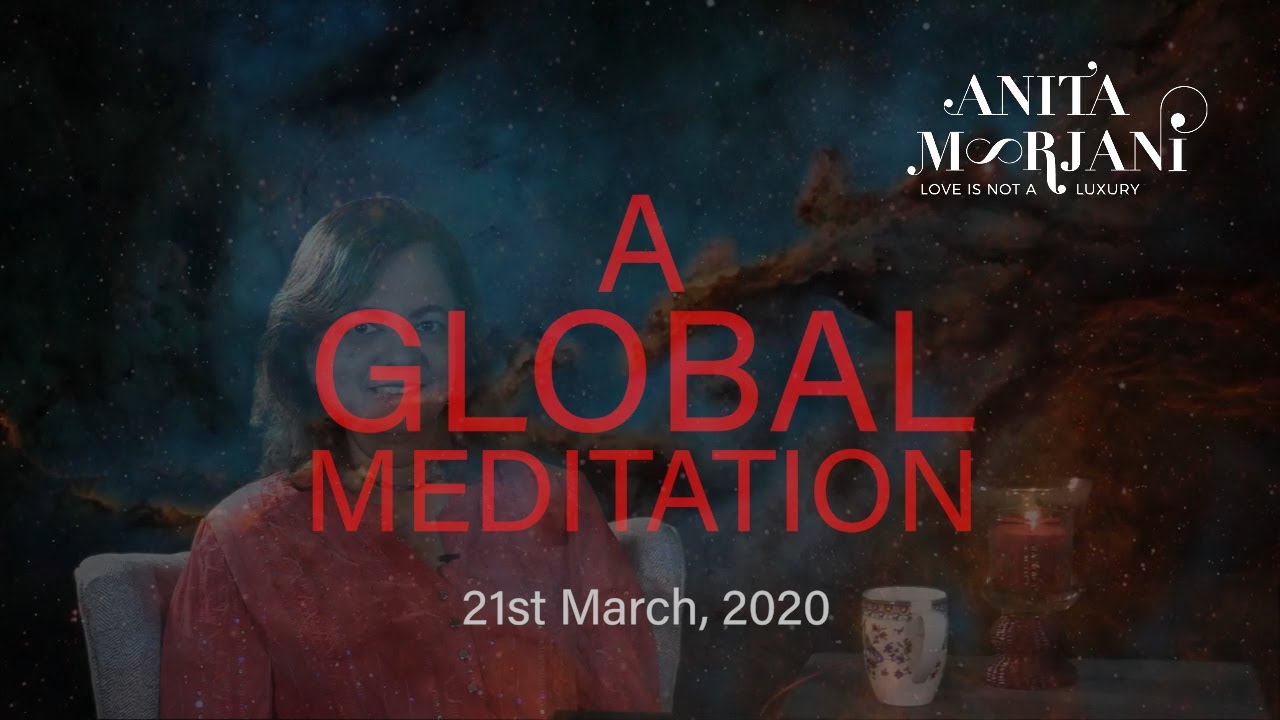 A Global Meditation | Anita Moorjani - Speaker & Best Selling Author