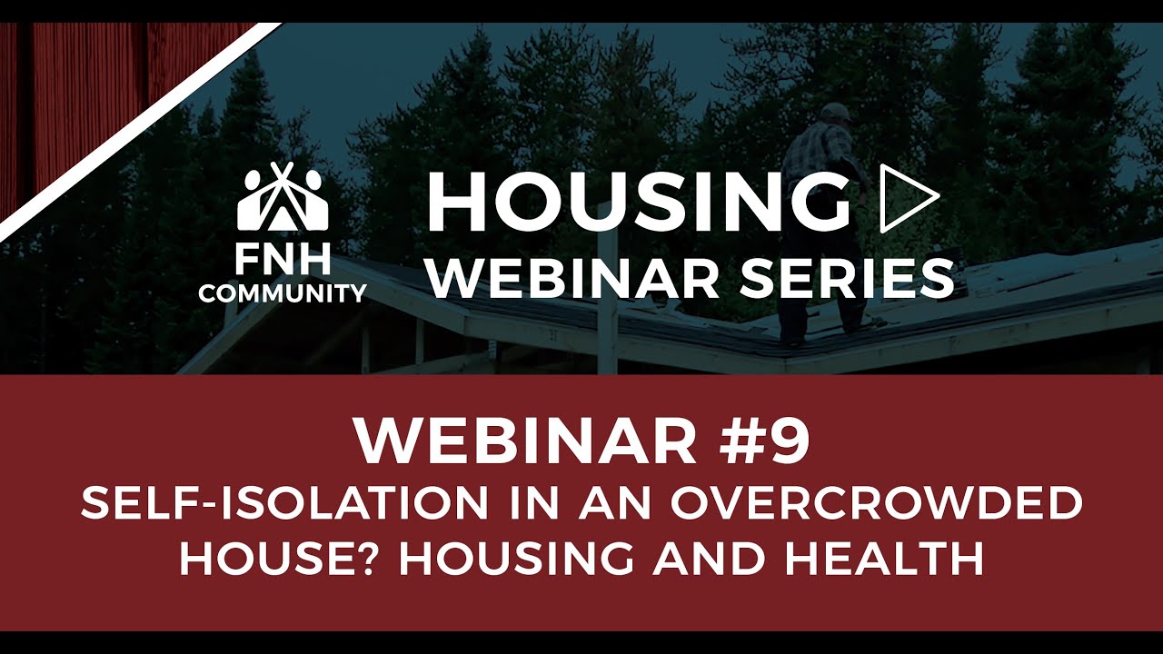 FNHC Housing Webinars 2020 - #9 Self-Isolation in an Overcrowded House? - Healthy Housing