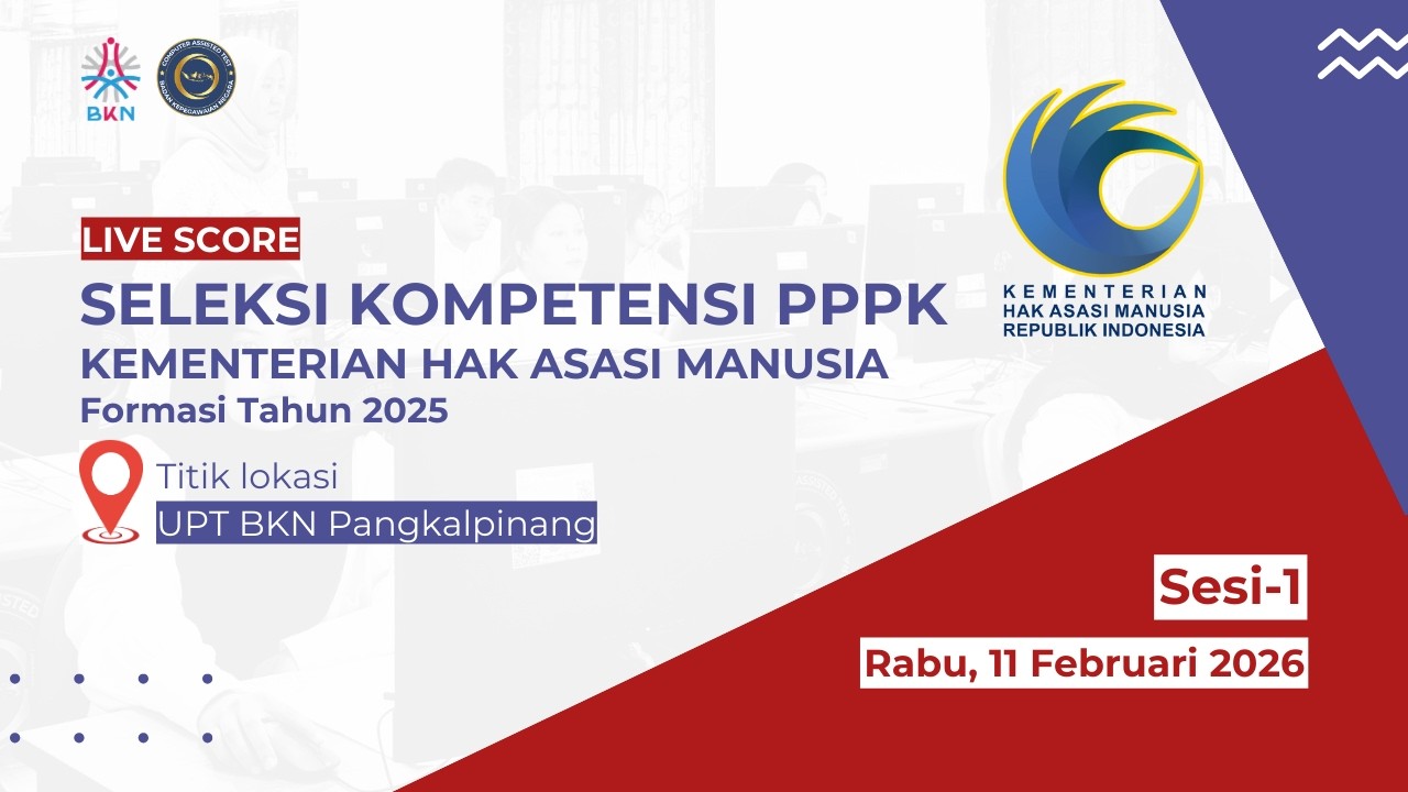 11/02/2026 | SESI-1 LIVESCORE  SELEKSI KOMPETENSI PPPK KEMENTERIAN HAM - UPT BKN PANGKALPINANG