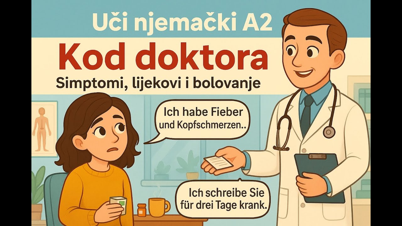 Uči njemački A2: Kod doktora – simptomi, bolovanje i dijalog | Deutsch lernen – Beim Arzt