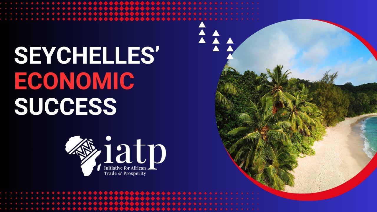 How Seychelles Became an African Success Story | IATP All Things Africa Series