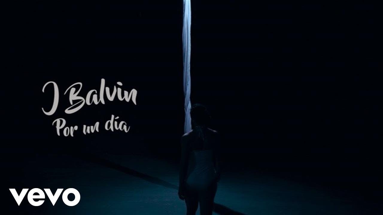 J Balvin - Por Un D&iacute;a (Official Video)