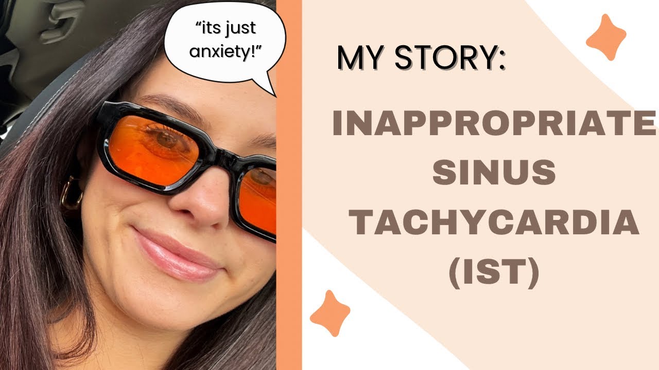 2 YEARS MISDIAGNOSED! My Story: Inappropriate Sinus Tachycardia (IST)
