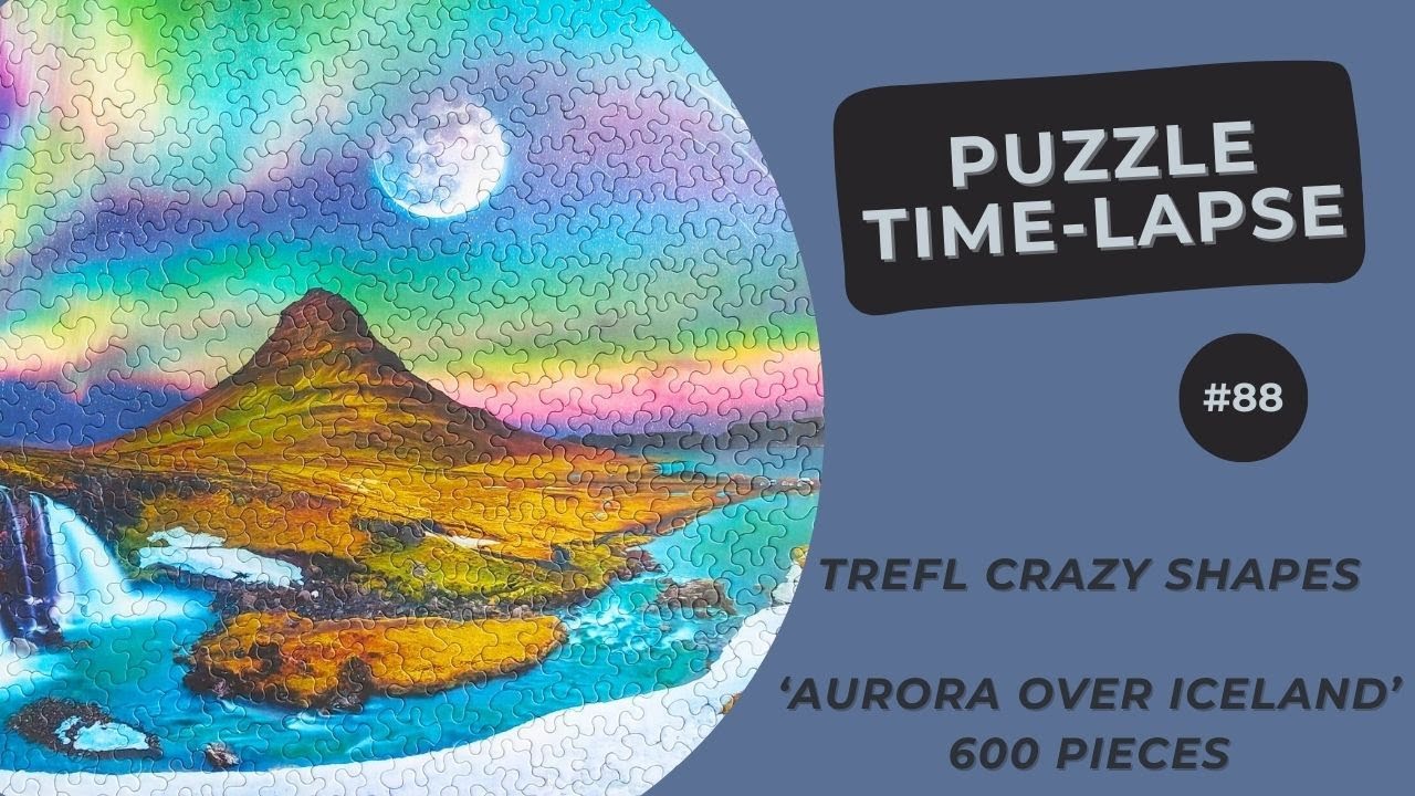 600 pieces Jigsaw Puzzle | Trefl Crazy Shapes - Aurora over Iceland | Time Lapse #88