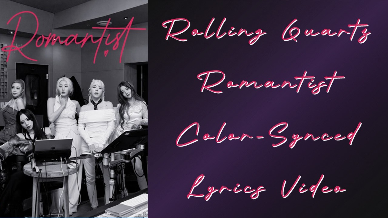 🎤 Rolling Quartz –  Romantist [Color-Synced Lyrics Video] 🎶
