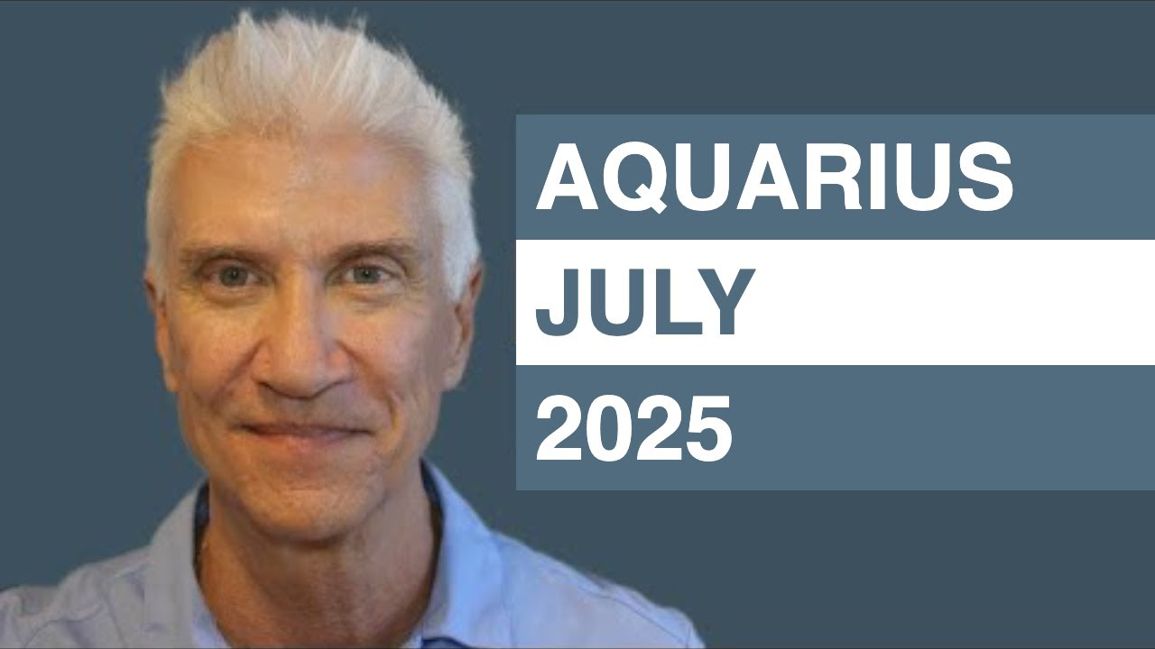 AQUARIUS July 2025 Forecast - Amazing Predictions!