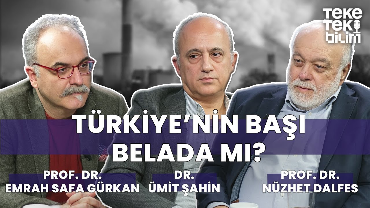 İklim krizini kim yarattı? / Prof. Dr. Emrah Safa Gürkan & Prof. Dr. Nüzhet Dalfes & Dr. Ümit Şahin