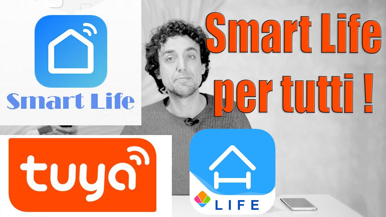 Smart Life per tutti! - Eliminare tante app e riunire tutti i dispositivi domotici