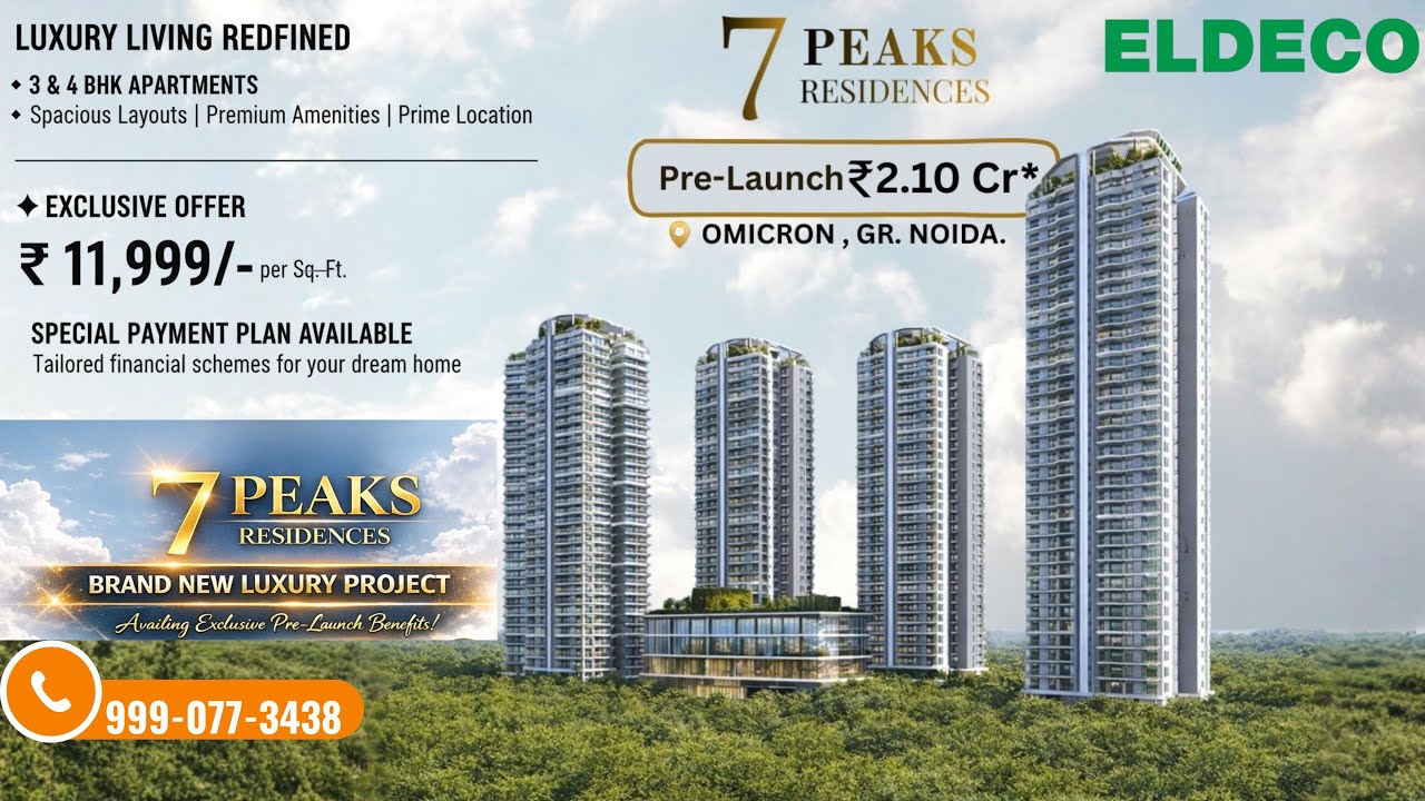 Eldeco 7 Peaks Residences Greater Noida | 3 & 4 BHK Luxury Apartments | Pre Launch Project9990773438