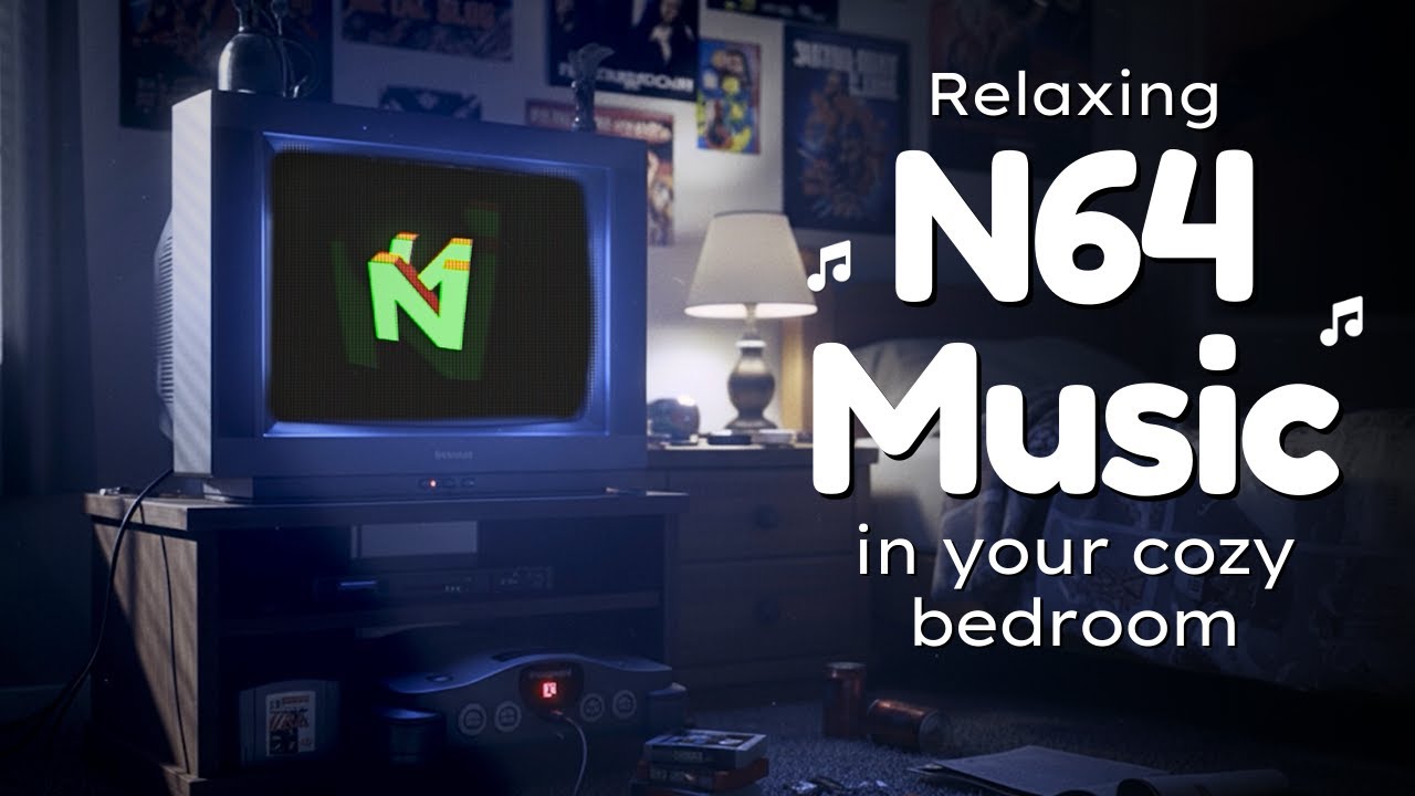 Relaxing Nintendo 64 Video Game Music in Your Cozy Bedroom