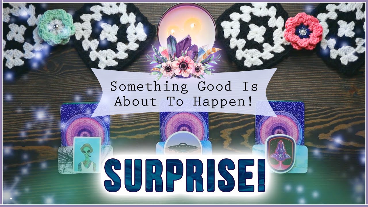 Surprise! Something Good Is About To Happen PICK A CARD Reading Tarot Message