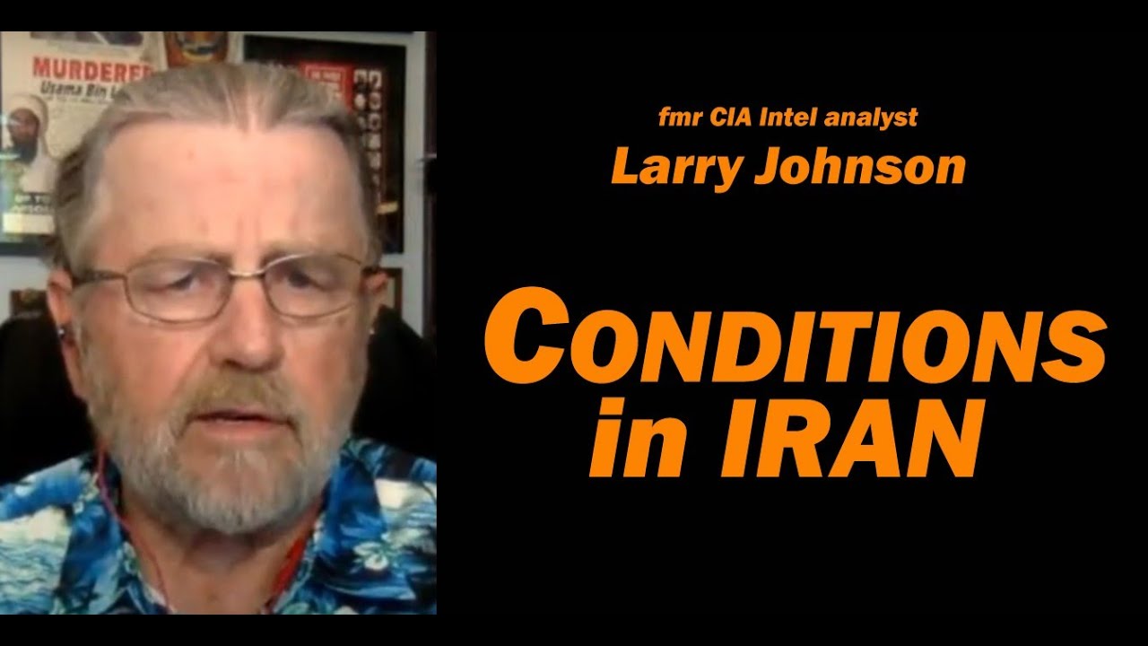 Conditions in IRAN /Larry Johnson